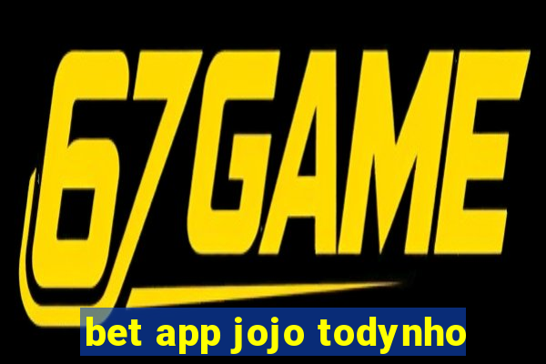 bet app jojo todynho